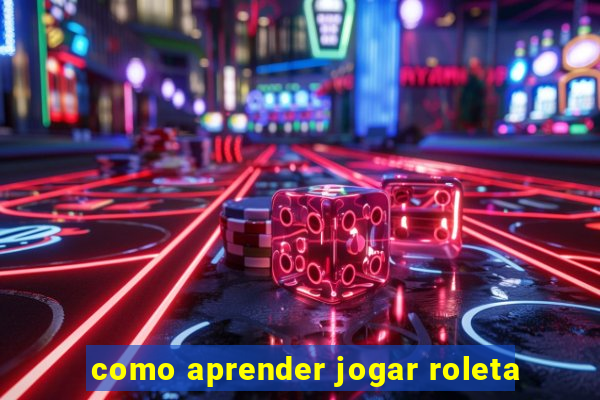 como aprender jogar roleta